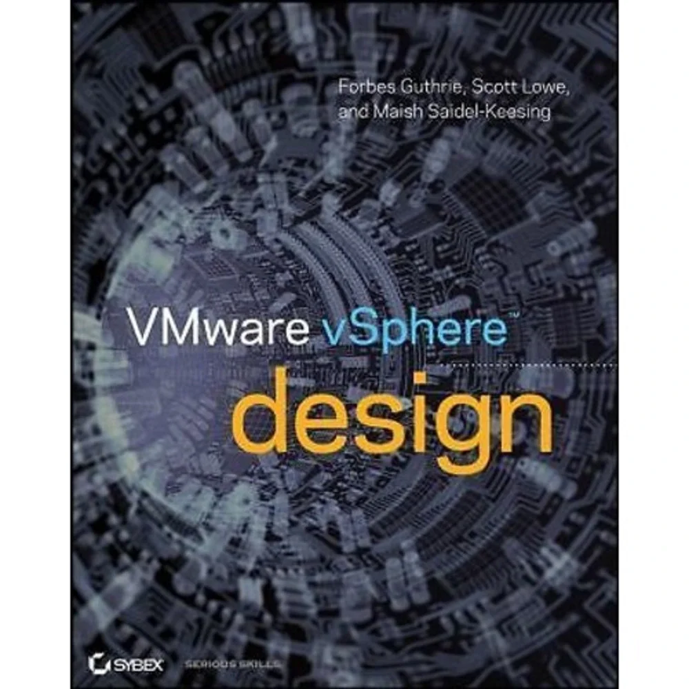 VMware vSphere Design by Forbes Guthrie; Scott Lowe; Maish Saidel-Keesing